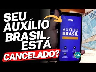 AUXÍLIO BRASIL CANCELADO? VEJA O QUE FAZER PARA PEDIR A REVISÃO DO CADASTRO E VOLTAR A RECEBER