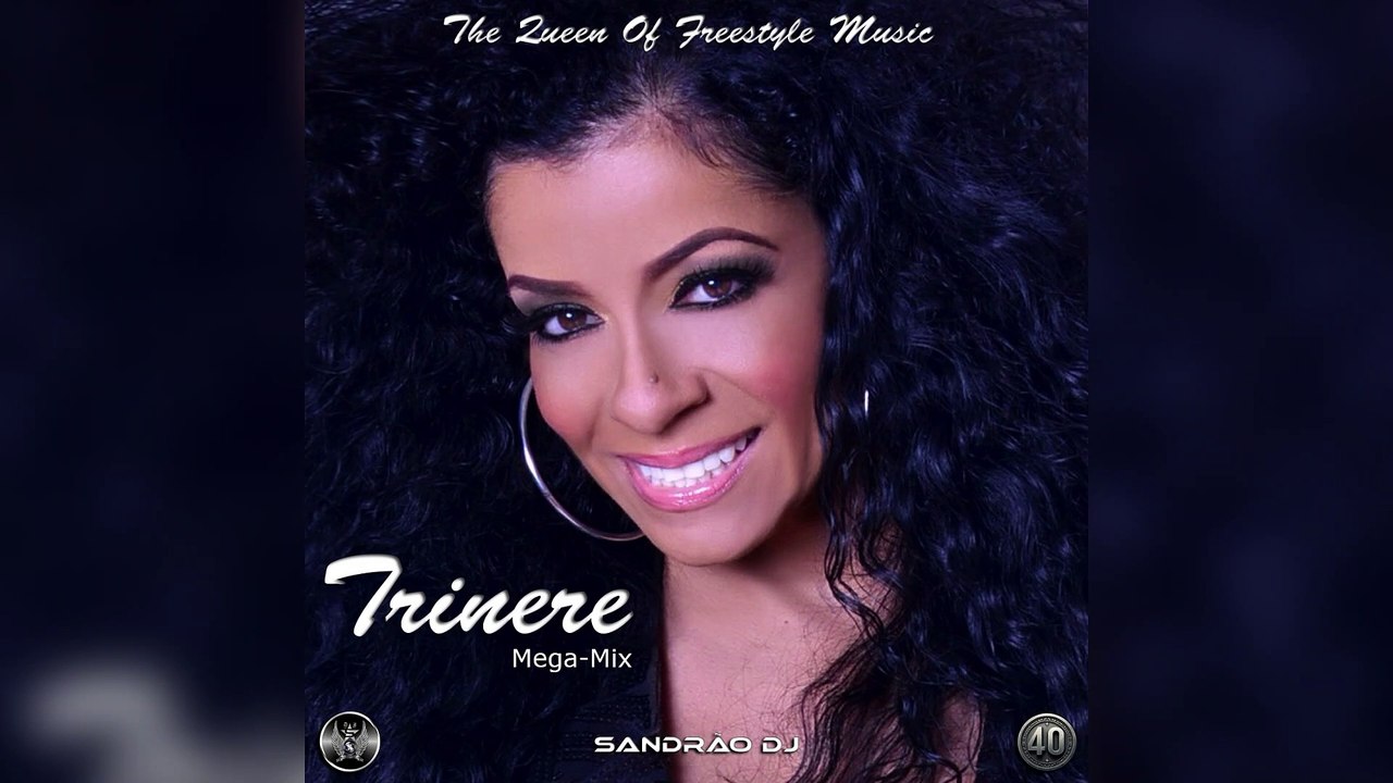 Trinere - The Queen Of Freestyle Music - Mega-Mix (By Sandrão DJ)
