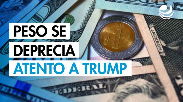 Peso mexicano se deprecia contra el dólar en mercado atento a Trump