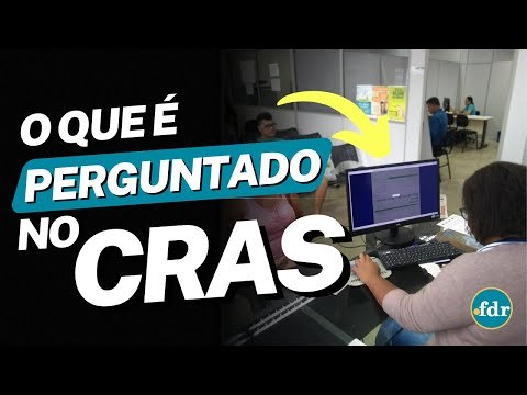 O QUE É PERGUNTADO NO CRAS DURANTE A ENTREVISTA DE INSCRIÇÃO DO CADASTRO ÚNICO (CADÚNICO)
