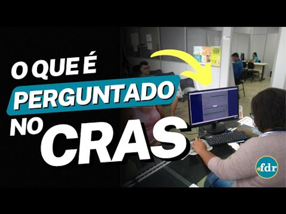 O QUE É PERGUNTADO NO CRAS DURANTE A ENTREVISTA DE INSCRIÇÃO DO CADASTRO ÚNICO (CADÚNICO)