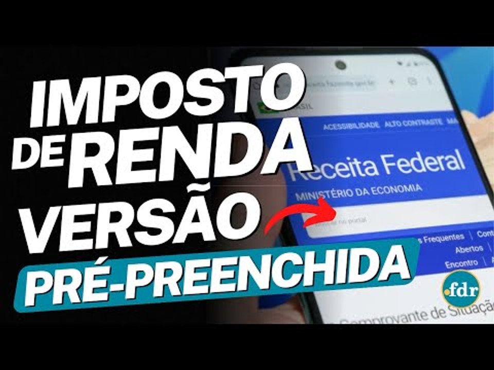 IMPOSTO DE RENDA PRONTO: VEJA COMO USAR A DECLARAÇÃO PRÉ-PREENCHIDA EM 2023