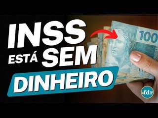 INSS ESTÁ SEM DINHEIRO PARA PAGAR OS BENEFÍCIOS? NOTÍCIA PREOCUPA TODOS OS BRASILEIROS, E AGORA?