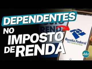 COMO INCLUIR DEPENDENTES NO IMPOSTO DE RENDA 2023 E AUMENTAR O VALOR DA RESTITUIÇÃO