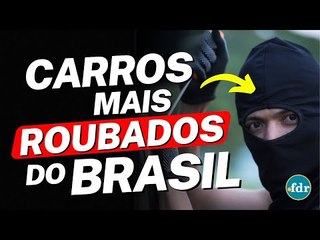 MUITO CUIDADO! ESSES SÃO OS 9 MODELOS DE CARROS MAIS ROUBADOS NO BRASIL