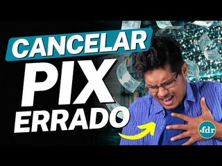 FEZ UM PIX ERRADO? ENTENDA SE É POSSÍVEL CANCELAR UMA TRANSAÇÃO FEITA POR ENGANO