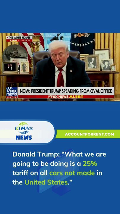 Trump: What we are going to be doing is a 25% tariff on all cars not made in the United States