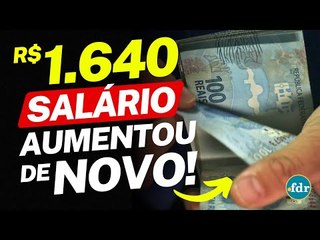 URGENTE! NOVO SALÁRIO MÍNIMO DE R$ 1.640 É CONFIRMADO PELO GOVERNO: VEJA QUEM VAI RECEBER O VALOR!