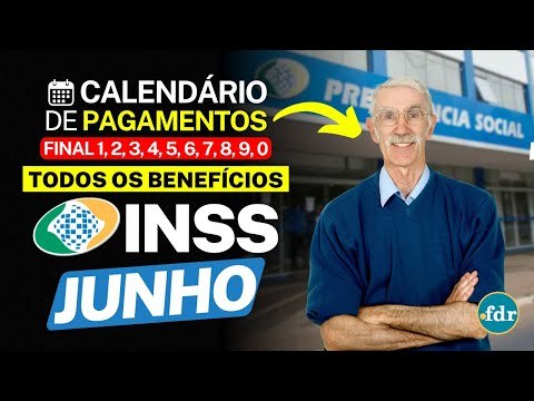 PAGAMENTO APOSENTADORIA E PENSÃO INSS JUNHO: CALENDÁRIO COMPLETO PARA TODOS OS BENEFÍCIOS
