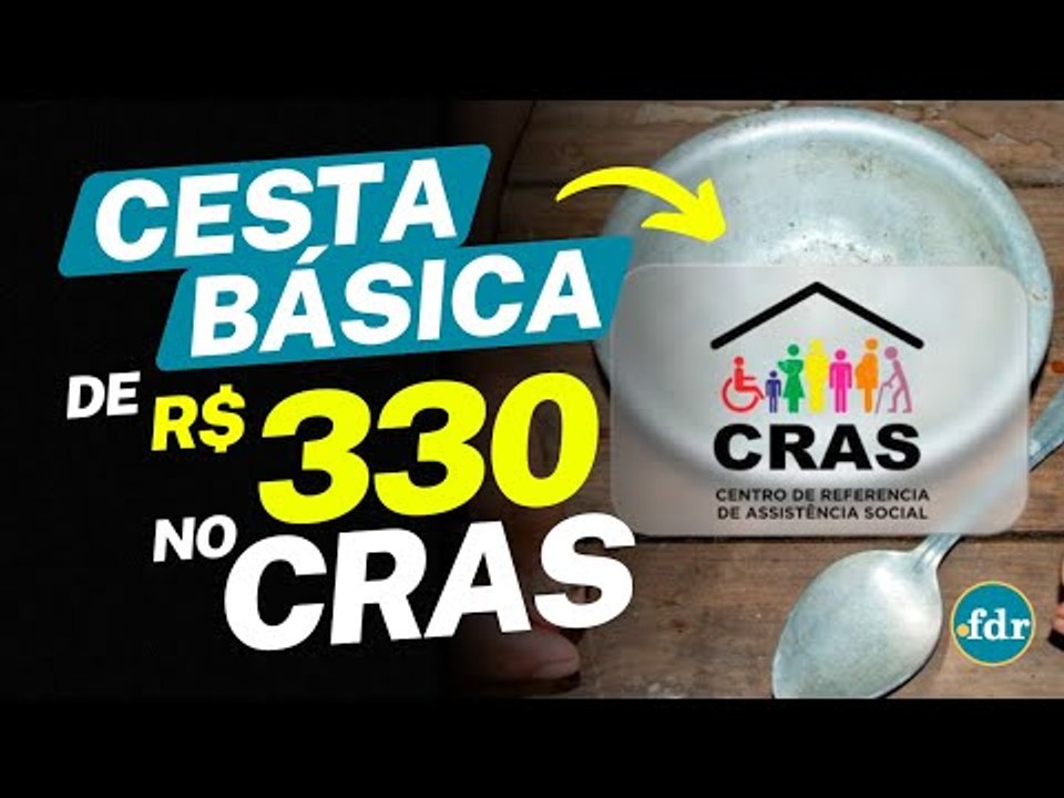 INSCRIÇÃO CESTA BÁSICA CRAS 2024: VEJA COMO RECEBER R$ 330 DE VALE SACOLÃO NO CADASTRO ÚNICO