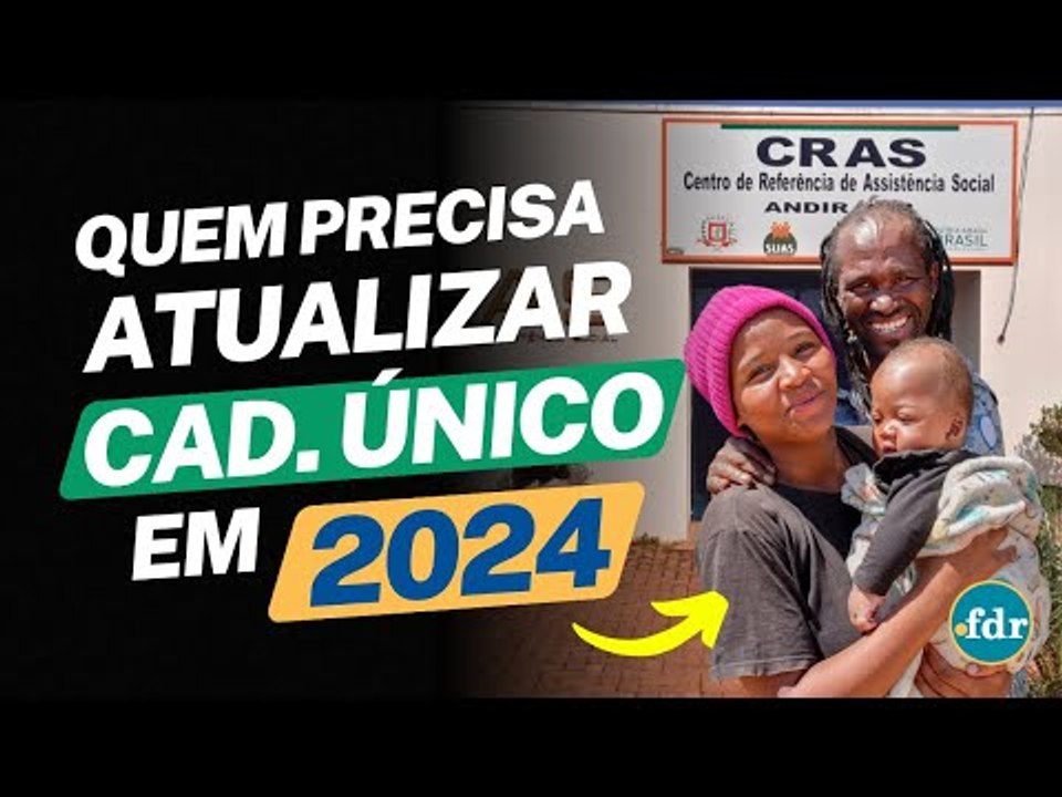 QUEM PRECISA ATUALIZAR O CADASTRO ÚNICO EM 2024? VEJA O QUE ACONTECE SE NÃO ATUALIZAR OS DADOS!