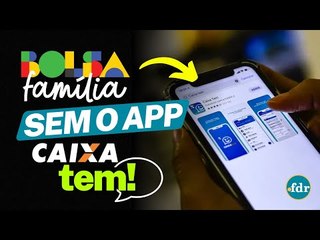 COMO RECEBER BOLSA FAMÍLIA SEM O APLICATIVO CAIXA TEM? VEJA OUTRAS FORMAS DE SACAR O BENEFÍCIO