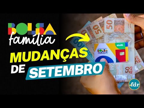 MUDANÇAS NO BOLSA FAMÍLIA DE SETEMBRO: CONFIRA AS REGRAS, VALORES E COMO RECEBER MAIS