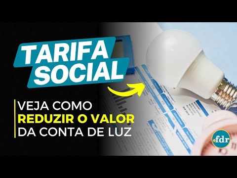TARIFA SOCIAL DE ENERGIA ELÉTRICA: VEJA COMO CONSEGUIR DESCONTOS NA CONTA DE LUZ PELO CADASTRO ÚNICO