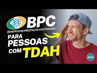 BPC LOAS DO INSS É APROVADO PARA PESSOAS COM TDAH: VEJA COMO SOLICITAR O BENEFÍCIO EM 2024