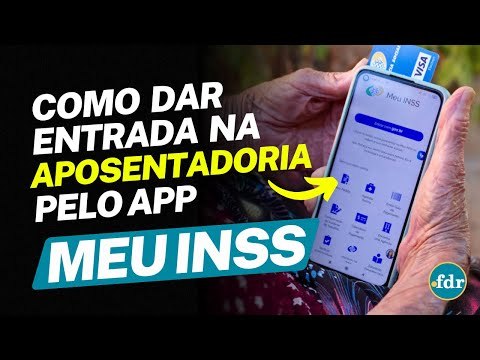 COMO DAR ENTRADA NA APOSENTADORIA PELO APLICATIVO MEU INSS: PASSO A PASSO FÁCIL PELA INTERNET