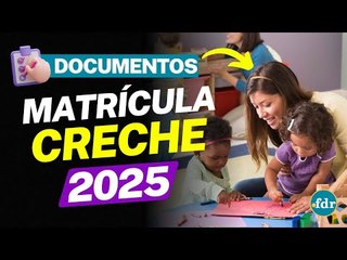 MATRÍCULA PARA CRECHE 2025 TEM ÚLTIMA CHAMADA: QUEM NÃO ENVIAR DOCUMENTOS PERDE A VAGA