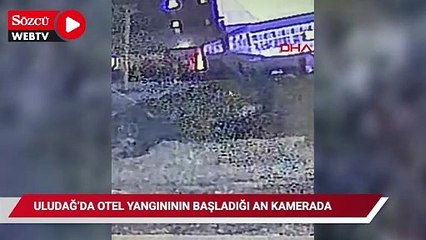 Uludağ'da otel yangının başladığı an kamerada