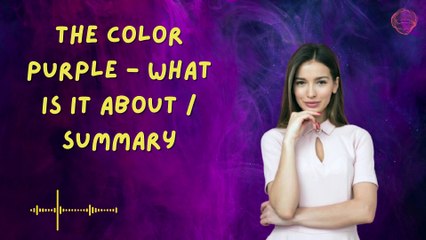 The Color Purple - What is it about  Summary