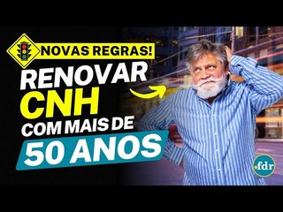 MOTORISTAS A PARTIR DE 50 ANOS: NOVA LEI MUDA REGRAS DE VALIDADE DA CNH PARA ESTA FAIXA ETÁRIA