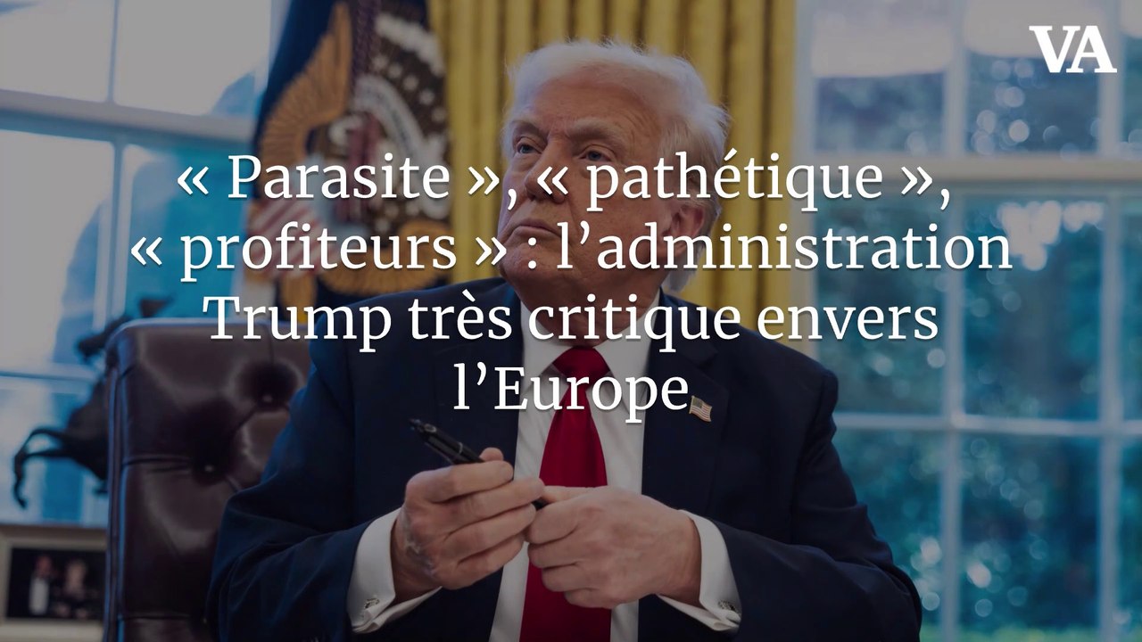 « Parasite », « pathétique », « profiteurs » : l’administration Trump très critique envers l’Europe