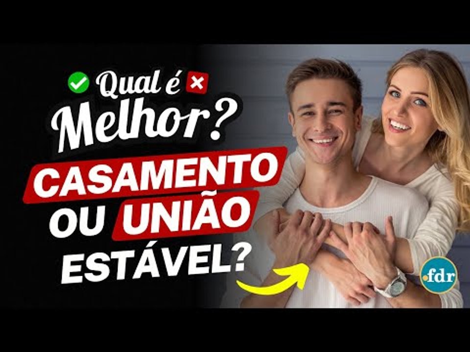 CASAMENTO OU UNIÃO ESTÁVEL, QUAL É MELHOR? ENTENDA AS DIFERENÇAS, DIREITOS E REGRAS