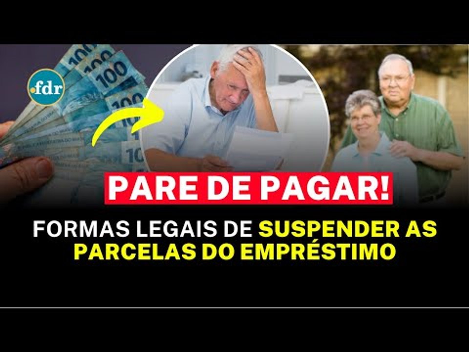 FORMAS LEGAIS DE SUSPENDER AS PARCELAS DO EMPRÉSTIMO: VEJA COMO PARAR AS COBRANÇAS AGORA