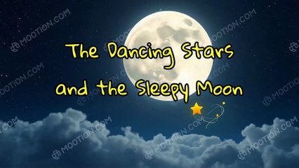 The Dancing Stars and the Sleepy Moon