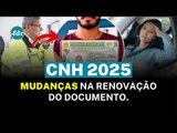 RENOVAÇÃO CNH 2025: MUDANÇAS QUE TODO MOTORISTA PRECISA SABER AGORA