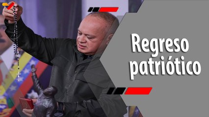 Con El Mazo Dando | Cabello: Más de un millón de venezolanos han regresado a su Patria