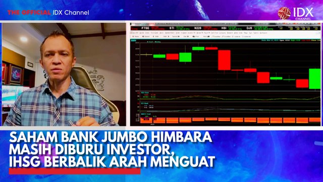 Saham Bank Jumbo Himbara Masih Diburu Investor, IHSG Berbalik Arah Menguat