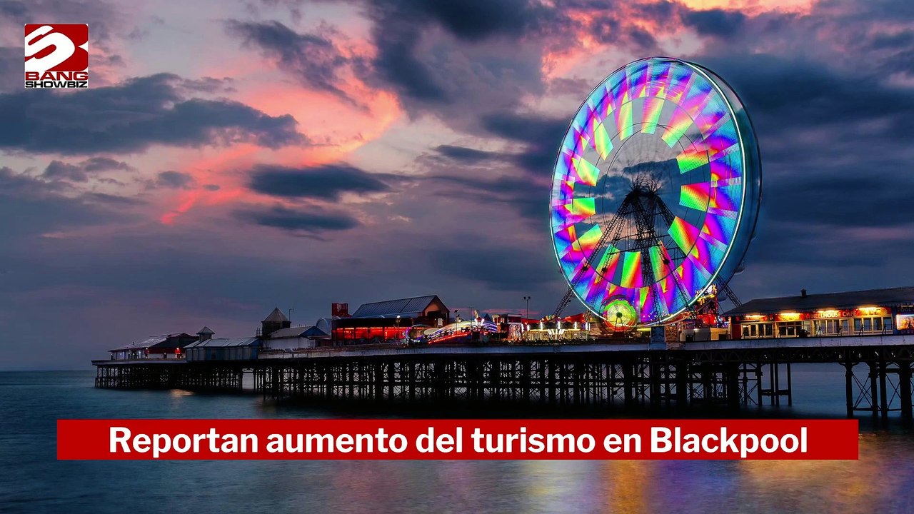 Reportan aumento del turismo en Blackpool