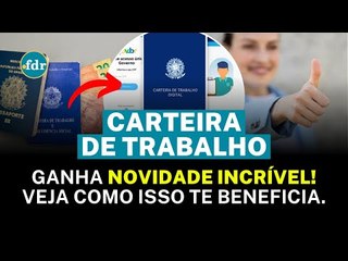 CARTEIRA DE TRABALHO DIGITAL GANHA NOVIDADE INCRÍVEL! VEJA O QUE MUDOU E COMO ISSO TE BENEFICIA!