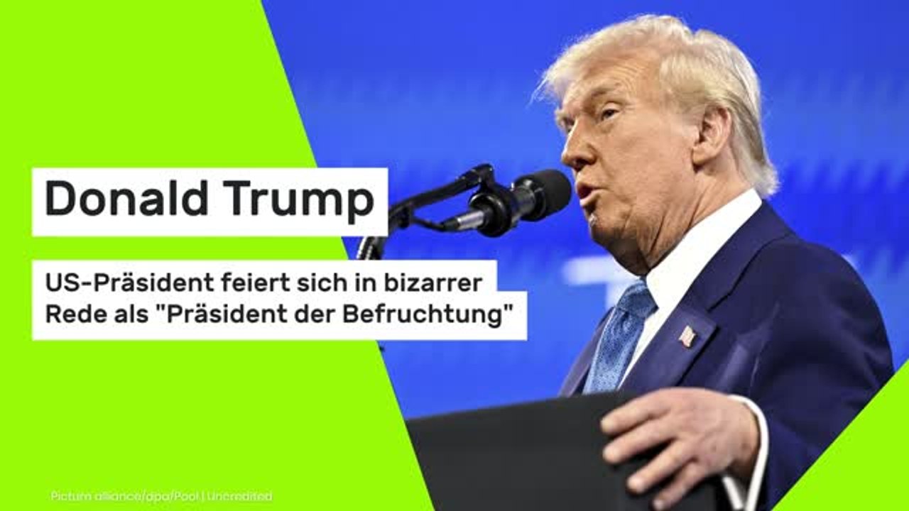 Copy of Donald Trump: US-Präsident feiert sich in bizarrer Rede als 'Präsident der Befruchtung'