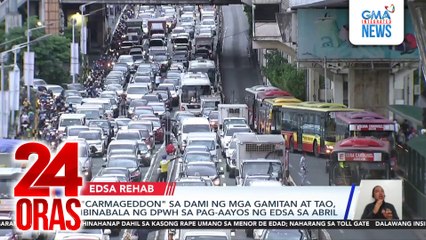 “Carmageddon” sa dami ng mga gamitan at tao, ibinabala ng DPWH sa pag-aayos ng EDSA sa Abril | 24 Oras