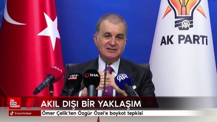 Ömer Çelik'ten Özgür Özel'e boykot tepkisi