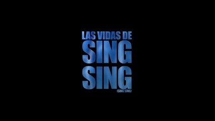 LAS VIDAS DE SING SING | TRAILER OFICIAL