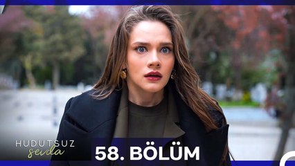 Hudutsuz Sevda 58.Bölüm