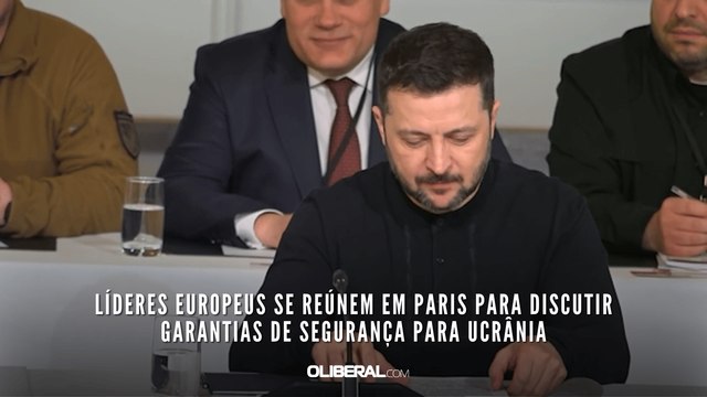 Líderes europeus se reúnem em Paris para discutir garantias de segurança para Ucrânia