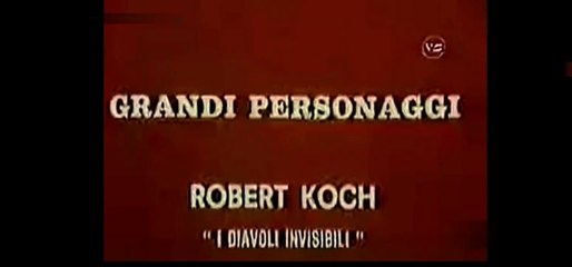 I Grandi Personaggi - Robert Koch "I Diavoli Invisibili" [ITA]