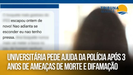Universitária pede ajuda da polícia após 3 anos de ameaças de morte e difamação