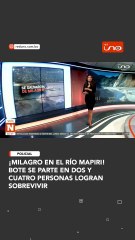 MILAGRO EN EL RÍO MAPIRI, SALVARON SU VIDA 4 PERSONAS