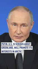 Putin: U.S. is serious about Greenland, will promote its interests in Arctic