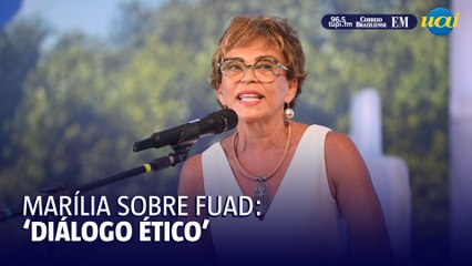 Marília Campos: "Fuad foi um grande político"