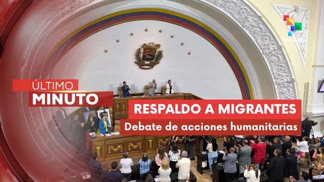 AN de Venezuela debate acciones humanitarias para retorno de connacionales