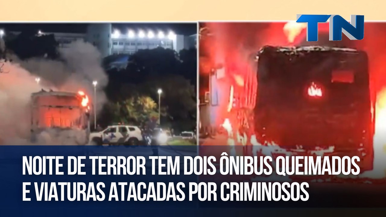Noite de terror tem dois ônibus queimados e via...