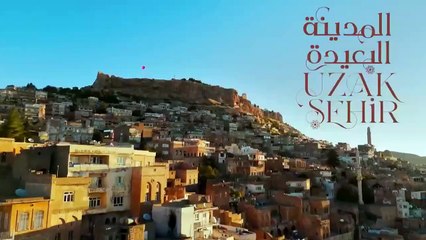 مسلسل المدينة البعيدة مدبلج الحلقة 95