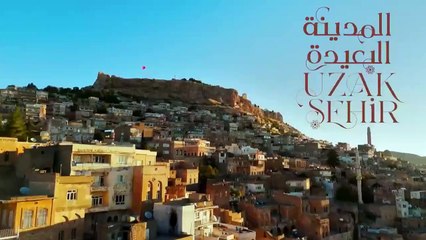 مسلسل المدينة البعيدة مدبلج الحلقة 91