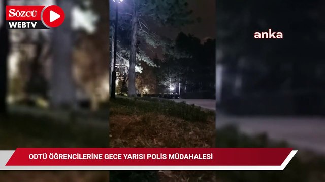 ODTÜ öğrencilerine gece yarısı polis müdahalesi