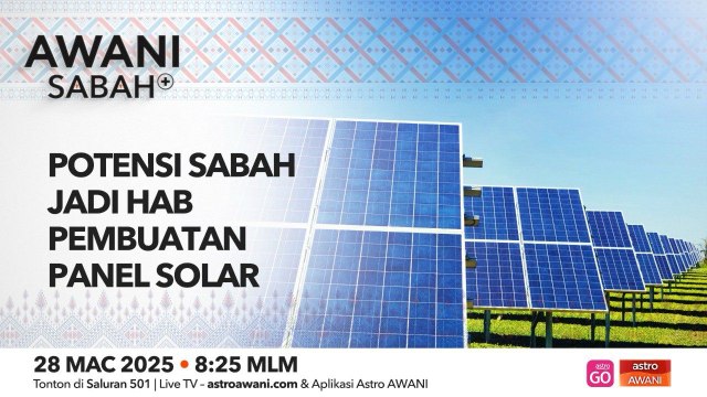 AWANI Sabah+: potensi Sabah jadi hab pembuatan panel solar